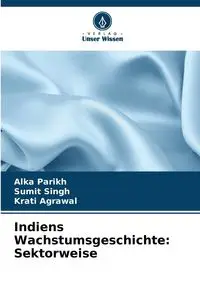 Indiens Wachstumsgeschichte - Parikh Alka