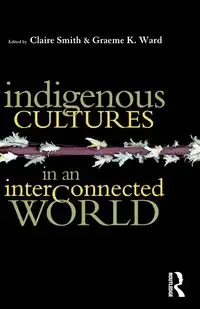 Indigenous Cultures in an Interconnected World - Smith Claire