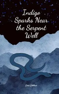 Indigo Sparks Near the Serpent Well - Liblikas Liina