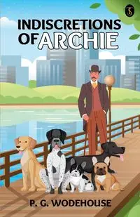 Indiscretions Of Archie - Wodehouse P. G.