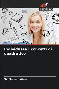 Individuare i concetti di quadratico - Alam Sk. Samsul