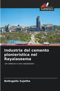 Industria del cemento pionieristica nel Rayalaseema - Sujatha Bottugalla