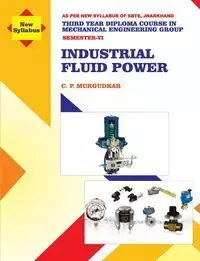 Industrial Fluid Power (Subject Code MEC 605) - Murgudkar C. P.