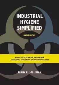 Industrial Hygiene Simplified - Frank R. Spellman