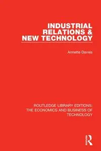 Industrial Relations and New Technology - Annette Davies