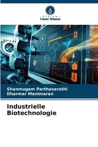 Industrielle Biotechnologie - Parthasarathi Shanmugam