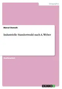 Industrielle Standortwahl nach A. Weber - Marcel Demuth