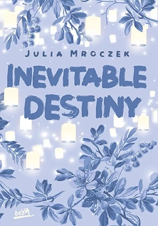 Inevitable Destiny - Julia Mroczek