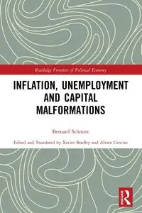 Inflation, Unemployment and Capital Malformations - Bernard Schmitt