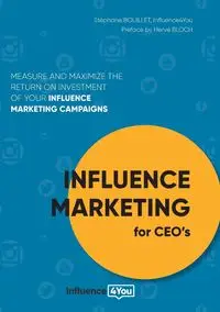 Influence Marketing for CEO's - Bouillet Stéphane