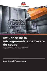 Influence de la microgéométrie de l'arête de coupe - Ana Fernandes Keuri