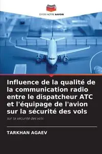 Influence de la qualité de la communication radio entre le dispatcheur ATC et l'équipage de l'avion sur la sécurité des vols - AGAEV TARKHAN