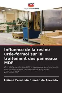 Influence de la résine urée-formol sur le traitement des panneaux MDF - Fernanda Azevedo Lisiane Simeão de