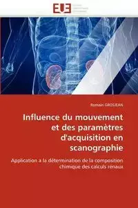 Influence du mouvement et des paramètres d''acquisition en scanographie - GROSJEAN-R