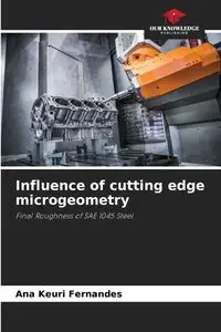 Influence of cutting edge microgeometry - Ana Fernandes Keuri