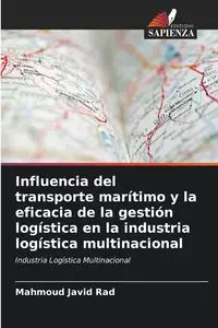 Influencia del transporte marítimo y la eficacia de la gestión logística en la industria logística multinacional - Javid Rad Mahmoud