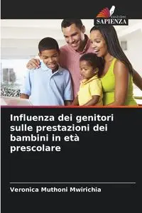 Influenza dei genitori sulle prestazioni dei bambini in età prescolare - Veronica Muthoni Mwirichia