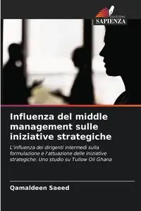 Influenza del middle management sulle iniziative strategiche - Saeed Qamaldeen