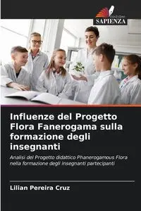 Influenze del Progetto Flora Fanerogama sulla formazione degli insegnanti - Cruz Lilian Pereira