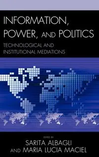 Information, Power, and Politics - Albagli Sarita