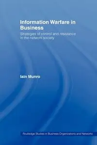 Information Warfare in Business - Munro Iain