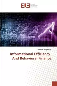 Informational Efficiency And Behavioral Finance - Bel Hadj Miled Kamel