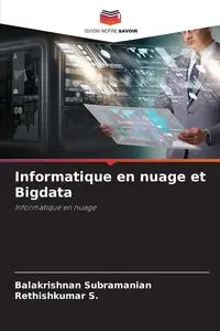 Informatique en nuage et Bigdata - Subramanian Balakrishnan