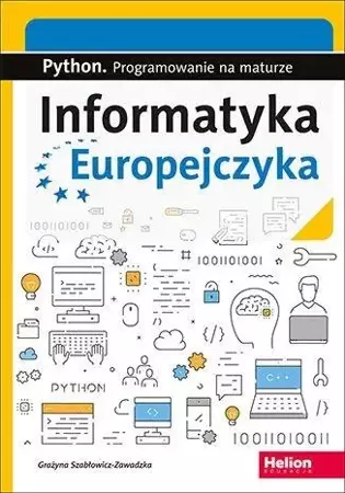 Informatyka Europejczyka. Python. Progr.na maturze - Grażyna Szabłowicz-Zawadzka