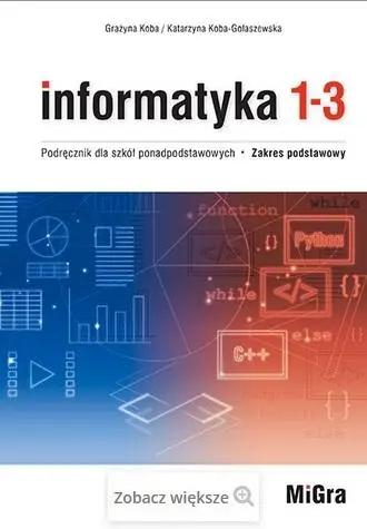 Informatyka LO 1-3 Podręcznik ZP - Grażyna Koba, Katarzyna Koba-Gołaszewska