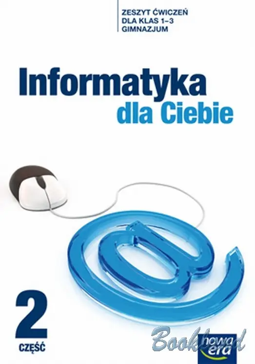 Informatyka dla ciebie Gimnazjum kl. 1-3 ćwiczenia cz. 2 - praca zbiorowa