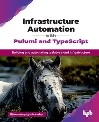 Infrastructure Automation with Pulumi and TypeScript - Hanabar Bheemarayappa