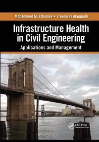 Infrastructure Health in Civil Engineering - Mohammed M. Ettouney