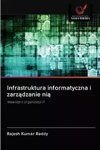 Infrastruktura informatyczna i zarządzanie nią - Reddy Rajesh Kumar