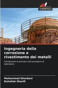 Ingegneria della corrosione e rivestimento dei metalli - Mohammad Ghorbani