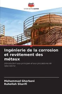 Ingénierie de la corrosion et revêtement des métaux - Mohammad Ghorbani