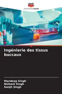 Ingénierie des tissus buccaux - Singh Mandeep