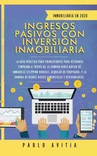 Ingresos Pasivos con Inversión Inmobiliaria En 2020 - PABLO AVITIA