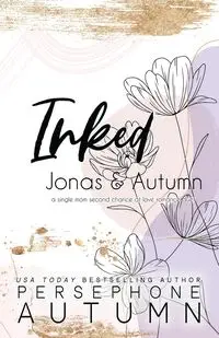 Inked - Jonas & Autumn - Autumn Persephone