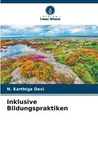 Inklusive Bildungspraktiken - Devi N. Karthiga