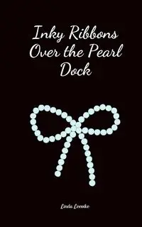 Inky Ribbons Over the Pearl Dock - Linda Leevike