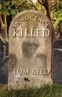 Innocence Killed - Reed Tom