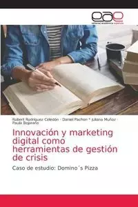 Innovación y marketing digital como herramientas de gestión de crisis - Robert Rodriguez Celedon
