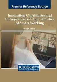 Innovation Capabilities and Entrepreneurial Opportunities of Smart Working - Orlando Beatrice