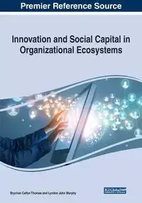 Innovation and Social Capital in Organizational Ecosystems - Thomas Brychan Celfyn