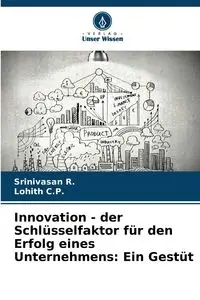 Innovation - der Schlüsselfaktor für den Erfolg eines Unternehmens - R. Srinivasan