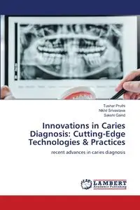 Innovations in Caries Diagnosis - Pruthi Tushar