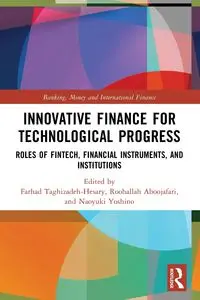 Innovative Finance for Technological Progress - Taghizadeh-Hesary Farhad