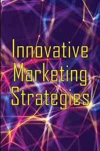 Innovative Marketing Strategies - Stuart Paul W.