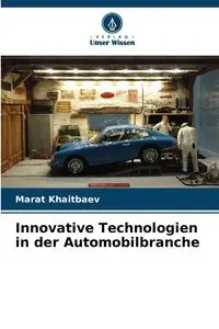 Innovative Technologien in der Automobilbranche - KHAITBAEV MARAT