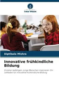 Innovative frühkindliche Bildung - Mishra Diptibala